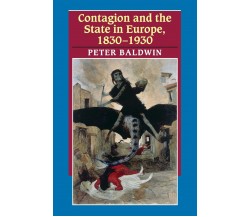 Contagion and the State in Europe, 1830-1930 - Peter Baldwin - Cambridge, 2005