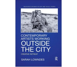 Contemporary Artists Working Outside The City - Sarah Lowndes - Routledge, 2021