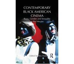 Contemporary Black American Cinema - Mia Mask - ROUTLEDGE, 2014