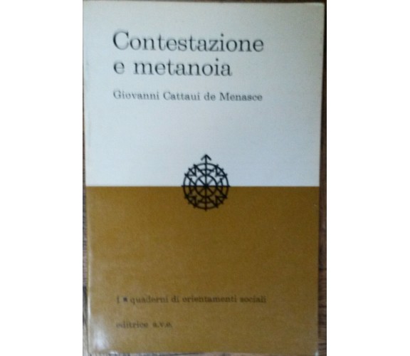 Contestazione e metanoia - Giovanni Cattuai de Menasce - Editrice Ave,1969 - R