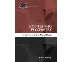 Contesting Psychiatry - Nick Crossley - Taylor & Francis, 2005