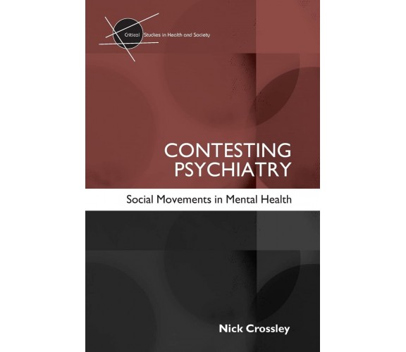 Contesting Psychiatry - Nick Crossley - Taylor & Francis, 2005