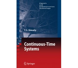 Continuous-Time Systems - Yuriy Shmaliy - Springer, 2010