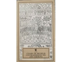 Contraddizioni nel Decameron  di Cesare De Michelis,  1983,  Guanda - ER