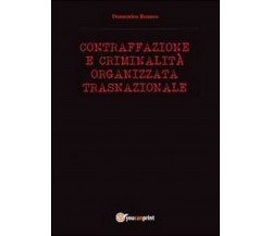 Contraffazione e criminalità organizzata, Domenico Romeo,  2014,  Youcanprint