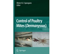 Control of Poultry Mites (Dermanyssus) - Olivier Sparagano - Springer, 2010