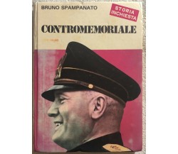 Contromemoriale Vol. 1	di Bruno Spampanato,  1974,  C.e.n.