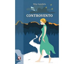 Controvento	 di Rita Garofalo,  Algra Editore