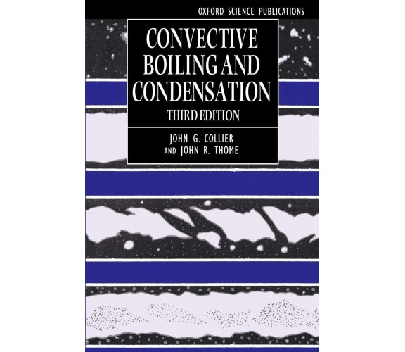 Convective Boiling and Condensation - Oxford, 1996