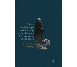 Coping with Hunger and Shortage under German Occupation in World War II - 2019