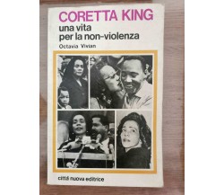 Coretta King una vita per la non-violenza - O. Vivian - Città nuova - 1971 - AR