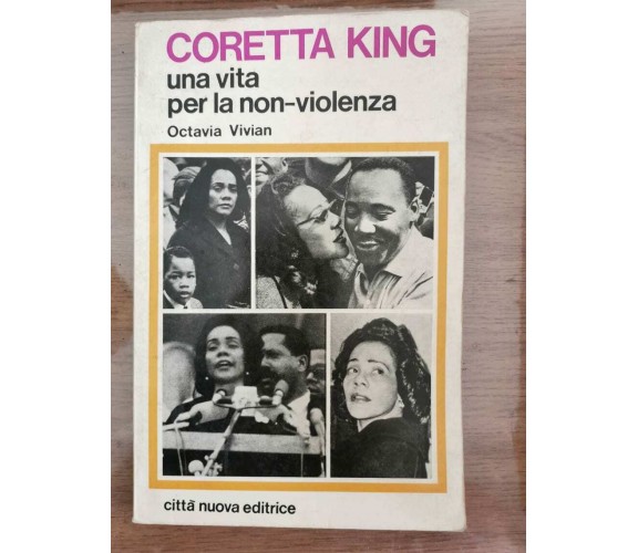 Coretta King una vita per la non-violenza - O. Vivian - Città nuova - 1971 - AR