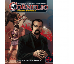 Cornelio: il club della paura vol.1 - Carlo Lucarelli - Cut-up, 2022