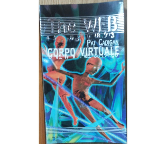 Corpo virtuale - Cadigan - Mondadori,1998 - R