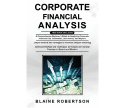 Corporate Financial Analysis 3 in 1- A Comprehensive Beginner’s Guide + Simple M