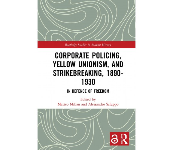 Corporate Policing, Yellow Unionism, And Strikebreaking, 1890-1930 - 2020