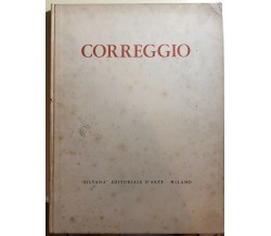 Correggio di Augusta Ghidiglia Quintavalle,  1962,  Silvana Editoriale D’Arte Mi