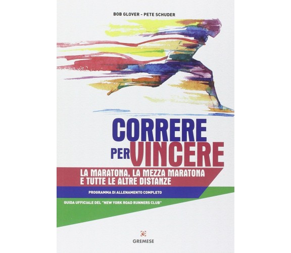 Correre per vincere - Bob Glover, Pete Schuder - Gremese, 2014