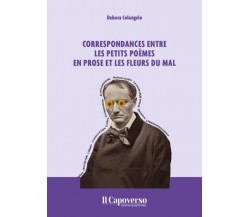 Correspondances entre les Petits Poèmes en prose et Les Fleurs du Mal di Debora 