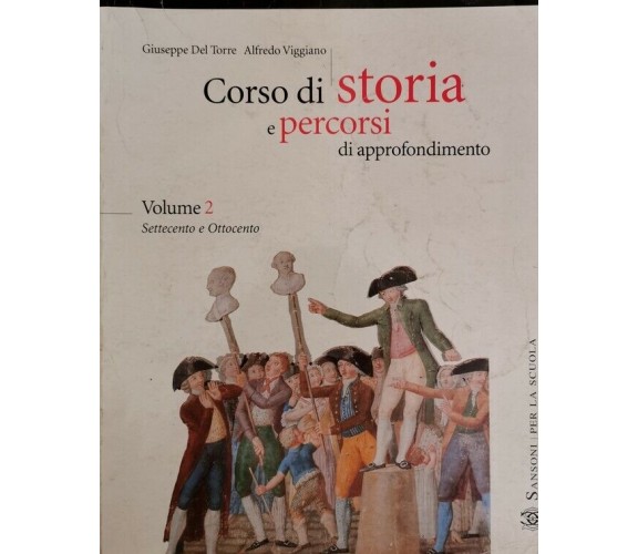 Corso di Storia e percorsi di approfondimento vol. 2 Settecento e Ottocento - ER