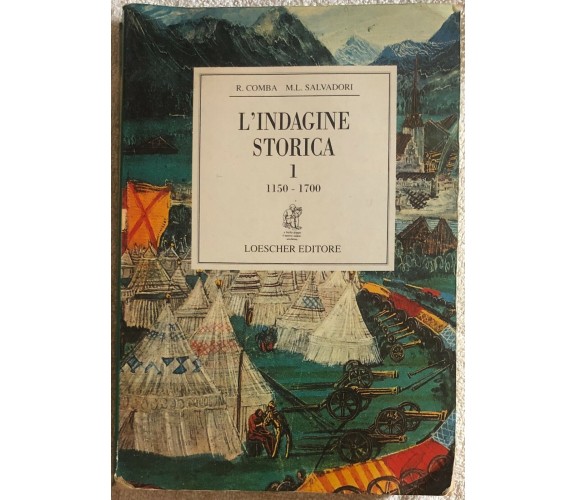 Corso di storia l’indagine storica 1+2 di Rinaldo Comba,  1995,  Loescher Editor