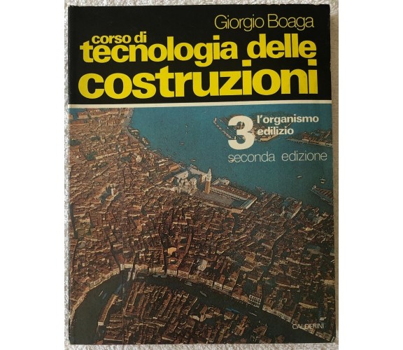 Corso di tecnologia delle costruzioni 3 di Giorgio Boaga,  1991,  Calderini