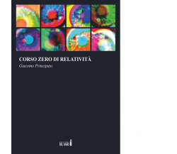 Corso zero di relatività di Giacomo Principato - Edizioni del Faro, 2017