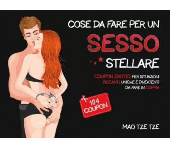 Cose da Fare per un Sesso Stellare. Coupon Erotici per Situazioni Piccanti, Unic