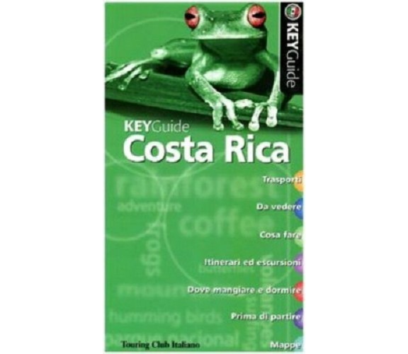 Costa Rica - KeyGuide - Peter Hutchison, Caroline Lascom,  2006,  Touring Club