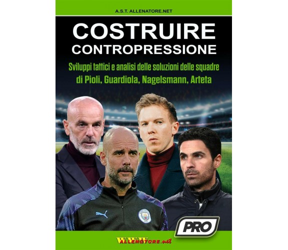 Costruire contropressione - AA.VV. - WWW.Allenatore.Net, 2020