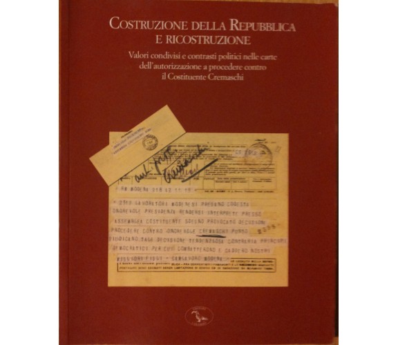 Costruzione della Repubblica e ricostruzione-a cura di Manzini- Colombi,2006 - R