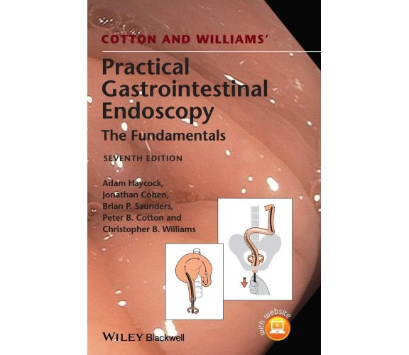 Cotton and Williams' Practical Gastrointestinal Endoscopy-John Wiley & Sons-2014