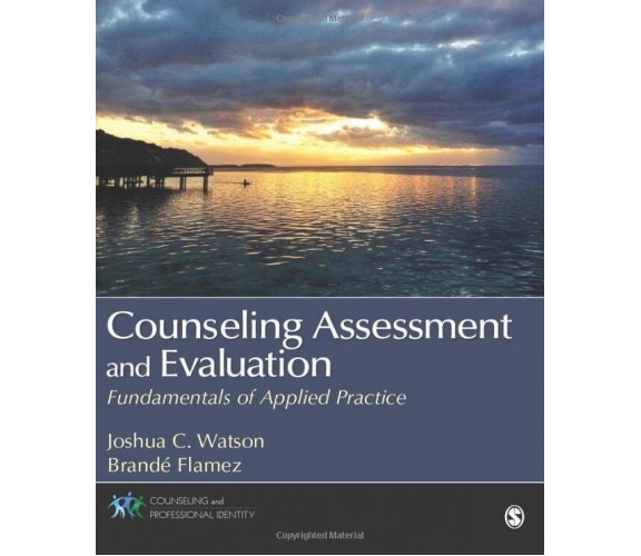 Counseling Assessment and Evaluation - Joshua Watson - SAGE,  2014