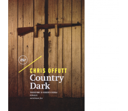 Country dark di Chris Offutt - minimum fax, 2018