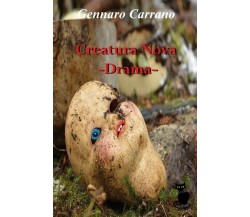 Creatura Nova - Drama,  di Gennaro Carrano,  2019,  Youcanprint - ER