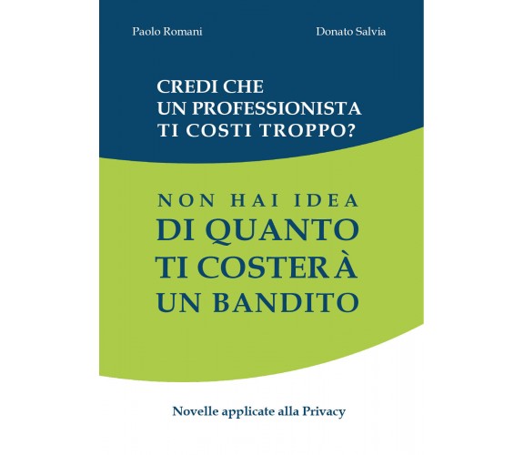 Credi che un professionista ti costi troppo? di Paolo Romani, Donato Salvia,  20