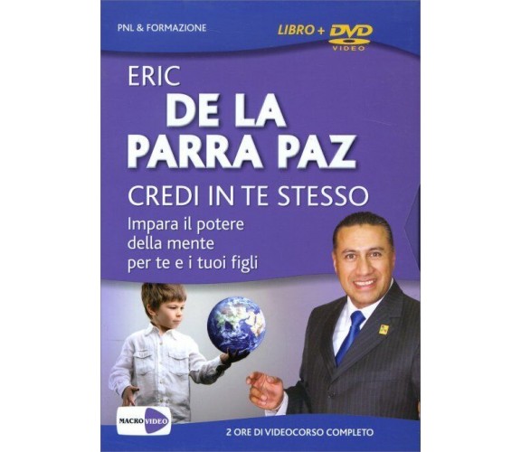 Credi in te stesso. Impara il potere della mente per te e i tuoi figli. DVD di E