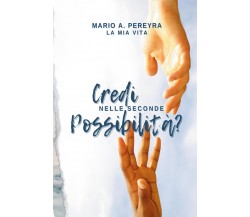 Credi nelle seconde possibilità? di Mario A. Pereyra,  2021,  Youcanprint