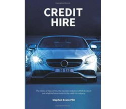 Credit Hire: The history of free car hire, the insurance industry’s efforts to s