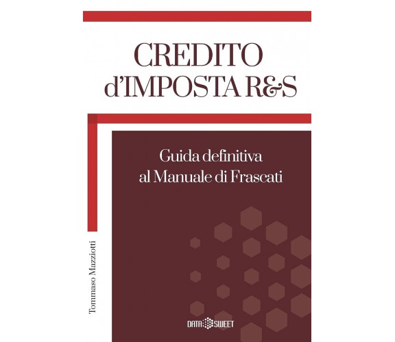 Credito d’Imposta R&s Guida definitiva al Manuale di Frascati di Tommaso Mazziot