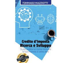 Credito d’imposta ricerca e sviluppo di Tommaso Mazziotti,  2021,  Youcanprint