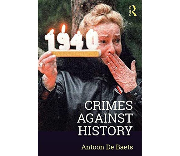 Crimes against History - Antoon de Baets - Routledge, 2018