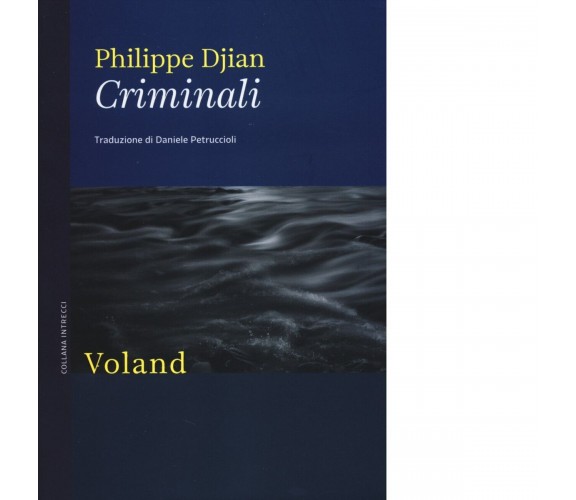 Criminali di Philippe Djian, 2014, Voland