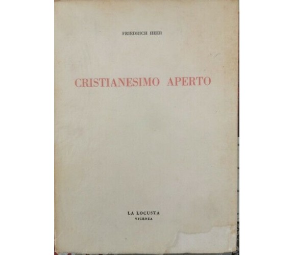 Cristianesimo Aperto  di Friedrich Heer,  1962 - ER