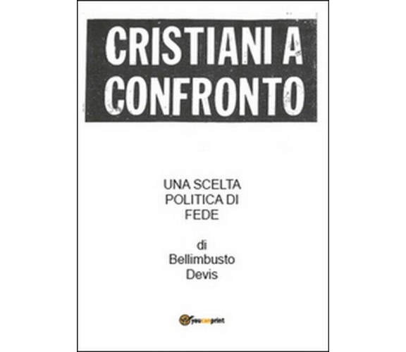 Cristiani a confronto - Bellimbusto Devis,  2014,  Youcanprint