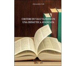 Criteri di valutazione in una didattica avanzata, Alessandro Calì,  2016