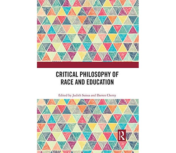 Critical Philosophy Of Race And Education - Judith Suissa - Cambridge, 2021