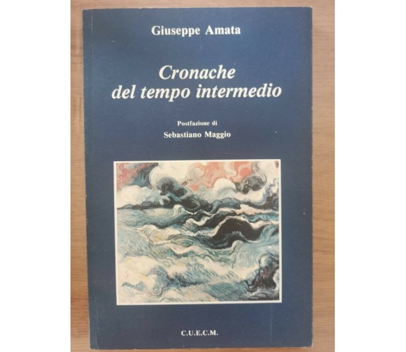 Cronache del tempo intermedio - G. Amata - C.U.E.C.M. - 1992 - AR