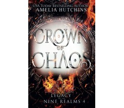 Crown of Chaos di Amelia Hutchins,  2022,  Indipendently Published