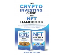 Crypto investing guide and NFT handbook: The Complete Guide to Invest in Cryptoc